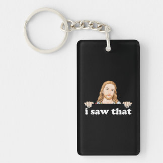 I Saw That Jesus Meme Funny Christian Quote God Key Ring