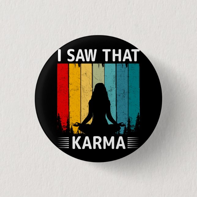I Saw That Karma 3 Cm Round Badge (Front)