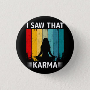 I Saw That Karma 3 Cm Round Badge