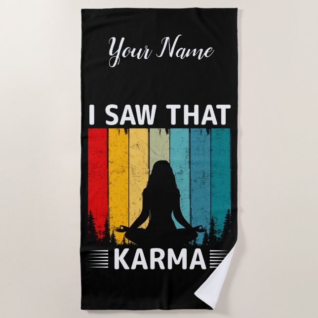 I Saw That Karma Beach Towel (Front)