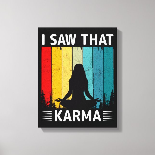 I Saw That Karma Canvas Print (Front)