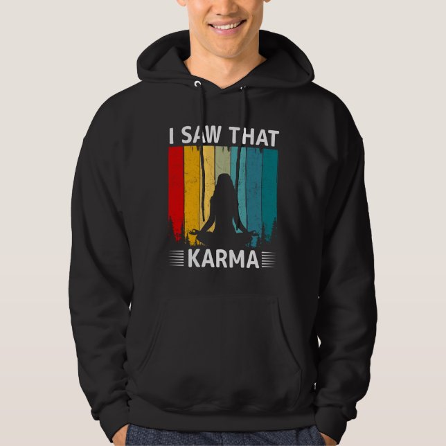 I Saw That Karma Hoodie (Front)