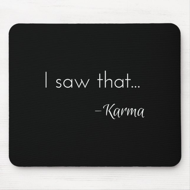I Saw That... - Karma  Mouse Pad (Front)