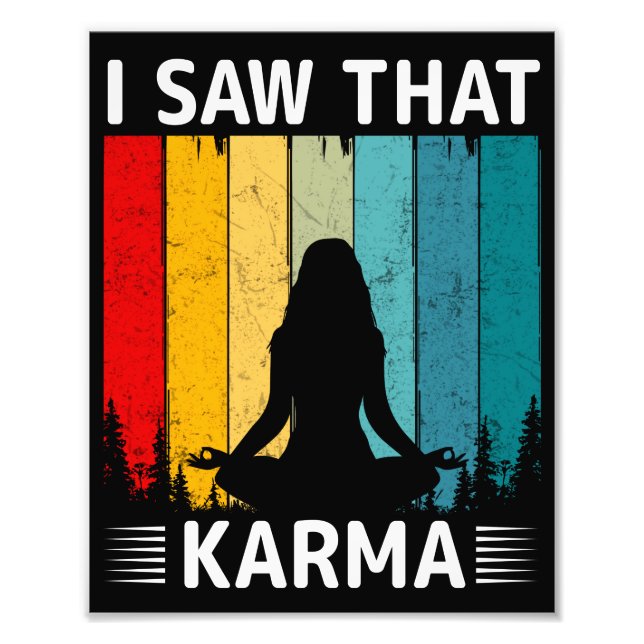 I Saw That Karma Photo Print (Front)