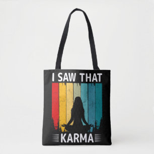 I Saw That Karma Tote Bag