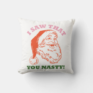 I Saw That You Nasty Christmas Santa Cushion