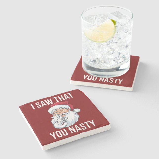 I Saw That You Nasty Funny Christmas Hilarious  Stone Coaster (Side)