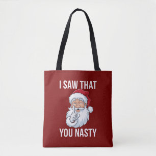I Saw That You Nasty Funny Christmas Hilarious Tote Bag
