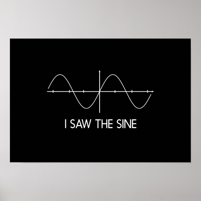 I Saw the Sine Poster (Front)