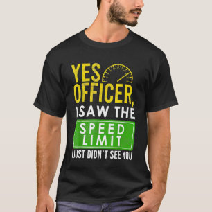 I Saw The Speed Limit Humor Mechanic Car Guy T-Shirt