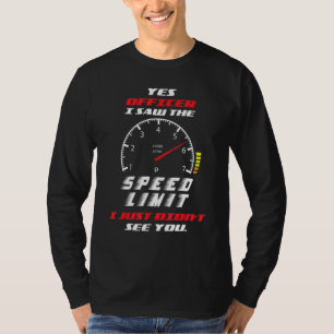 I Saw The Speed Limit Officer Driver Police Humour T-Shirt