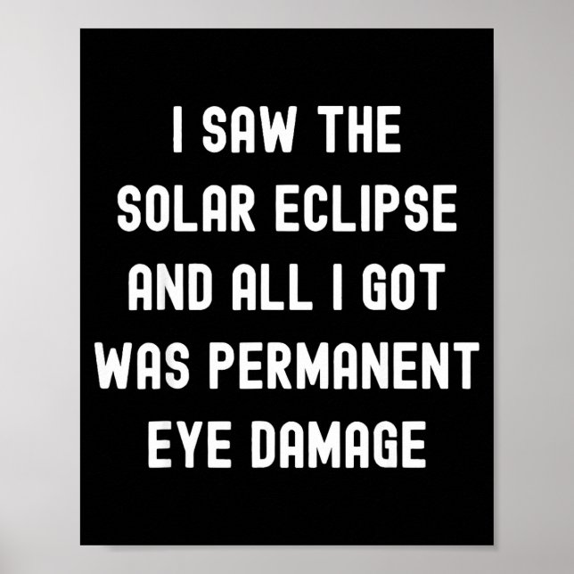 I Saw Total Solar Eclipse Quote Poster (Front)