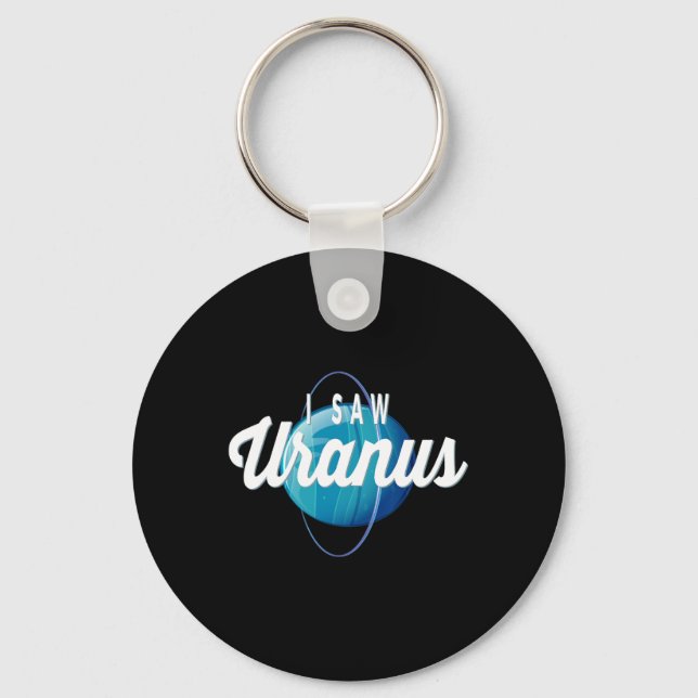 I Saw Uranus Funny Earth Day Space Planet Science  Key Ring (Front)