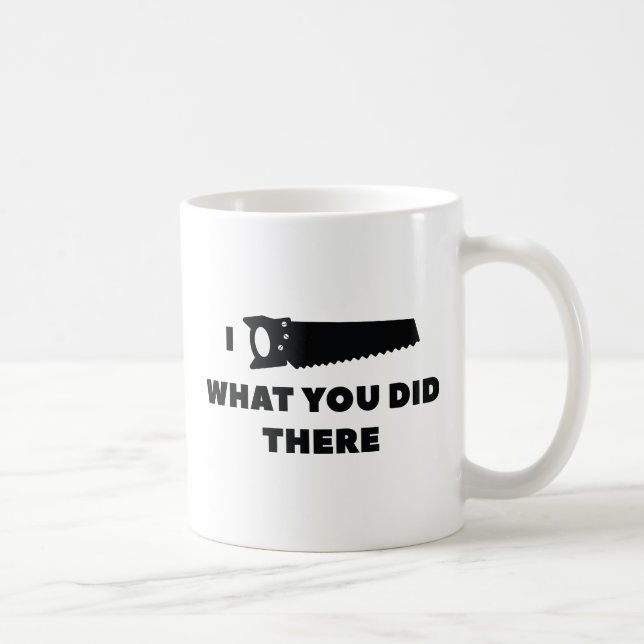 I Saw What You Did There Coffee Mug (Right)