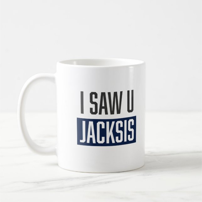 I Saw You Jacksis Mud A Lebanese Saying Coffee Mug (Left)