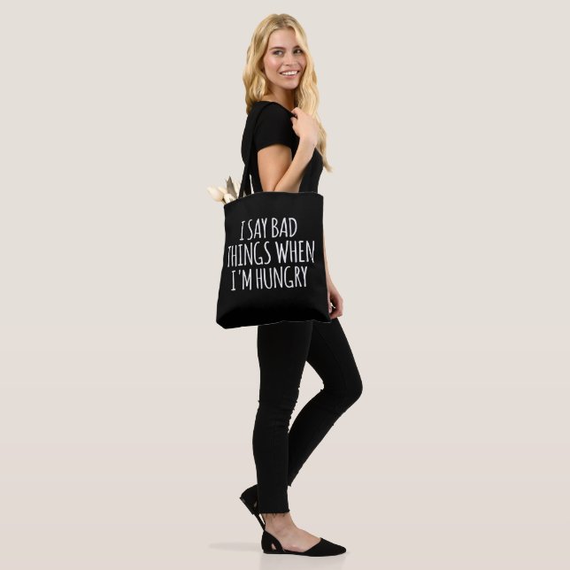 I Say Bad Things When I'm Hungry   Tote Bag (On Model)