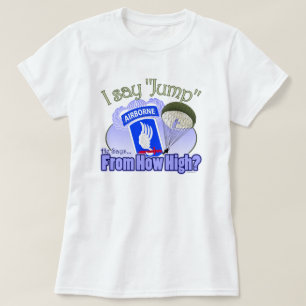 I Say Jump [173rd Airborne] T-Shirt