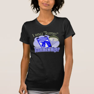 I Say Jump [18th Airborne] T-Shirt