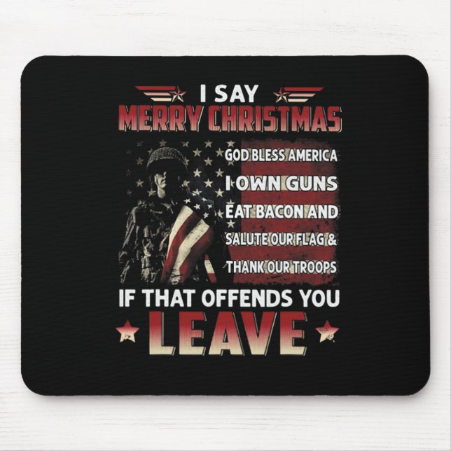 I Say Merry Christmas God Bless America I Own Guns Mouse Pad (Front)