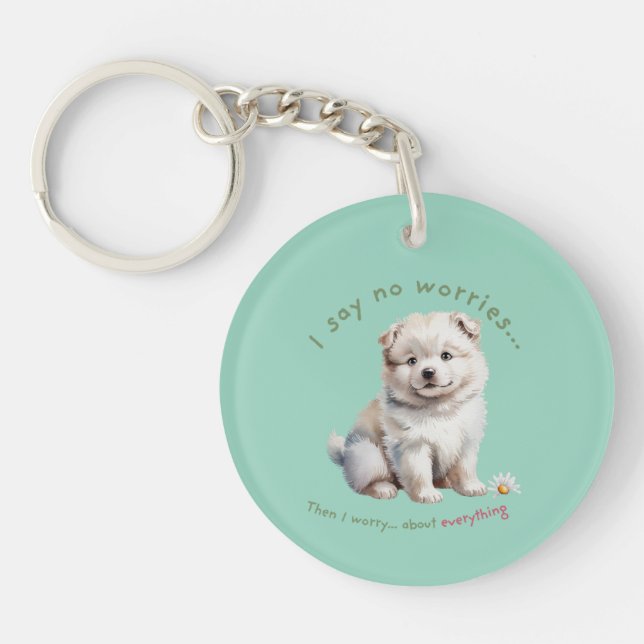 I say no worries cute dog  key ring (Front)
