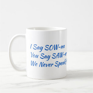I Say SOW-na Finnish Coffee Mug (11 oz)