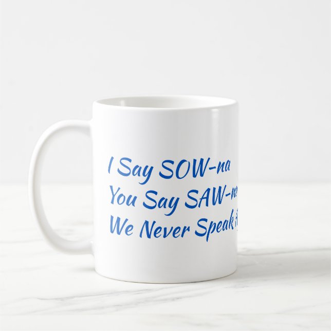 I Say SOW-na Finnish Coffee Mug (11 oz) (Left)