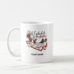 I Schedule the Chaos – Funny Secretary Gift Coffee Mug