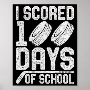 I Scored 100 Days Of School Hockey Student Teacher Poster