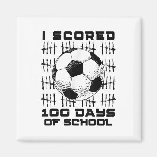 I Scored 100 Days Of School Soccer 100th Day Boys Magnet