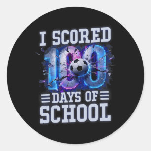 I Scored 100 Days Of School Soccer 100th Day Of Sc Classic Round Sticker