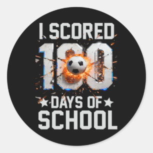 I Scored 100 Days Of School Soccer 100th Day Of Sc Classic Round Sticker