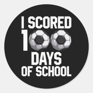 I Scored 100 Days Of School - Soccer Lover Teacher Classic Round Sticker