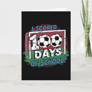 I Scored 100 Days Of School Soccer Player Smarter Card