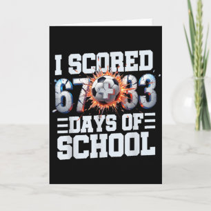 I Scored 67+33 100th Days Of School Soccer Sport B Card