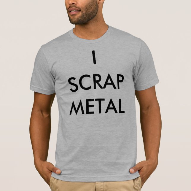 I SCRAP METAL T-Shirt (Front)