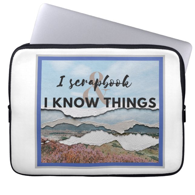 I scrapbook and I know things Laptop Sleeve (Front)