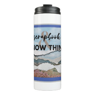 I scrapbook and I know things Thermal Tumbler
