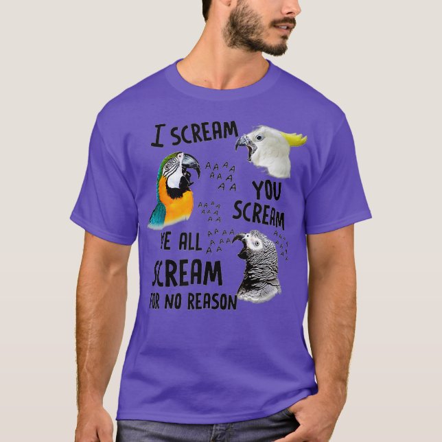 I Scream You Scream Funny Parrot T-Shirt (Front)