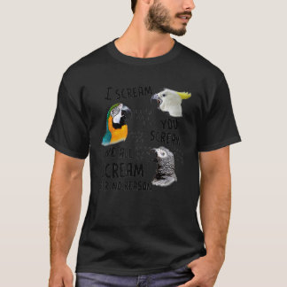 I Scream You Scream Funny Parrot T-Shirt