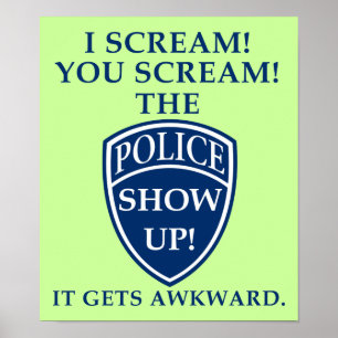 I Scream You Scream Funny Poster Sign