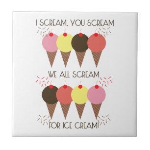 I Scream You Scream We All Sc Ceramic Tile