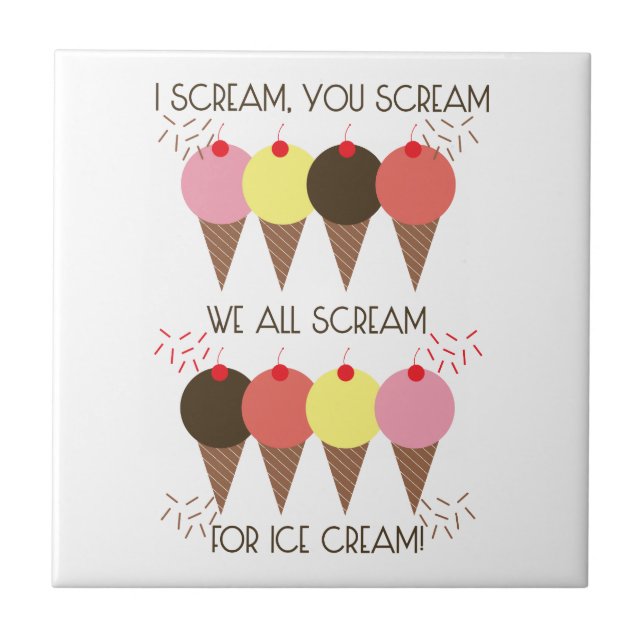 I Scream You Scream We All Sc Ceramic Tile (Front)
