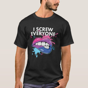 I Screw Everyone Bisexual Rainbow Pride Bisexualit T-Shirt