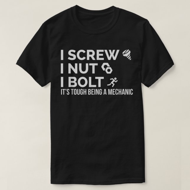 I Screw, I Nut, I Bolt Funny College Mechanic Men' T-Shirt (Design Front)