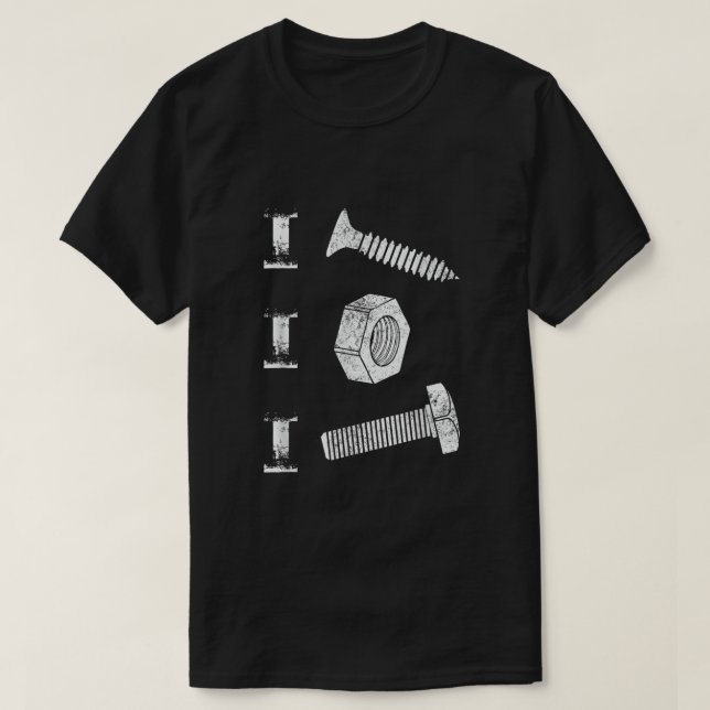 I Screw I Nut I Bolt Proud Car Auto Mechanic Humou T-Shirt (Design Front)