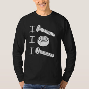 I Screw I Nut I Bolt Proud Car Auto Mechanic Humou T-Shirt