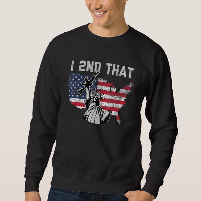 I Second That Pro-Gun Statue Of Liberty Holding A  Sweatshirt (Front)