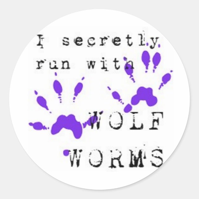 I secretly run with wolf worms classic round sticker (Front)