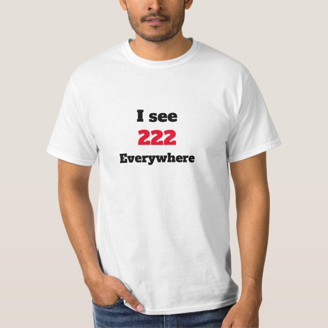 I see 222 everywhere T-Shirt (Front)