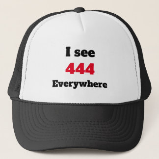 I see 444 everywhere T-Shirt Trucker Hat